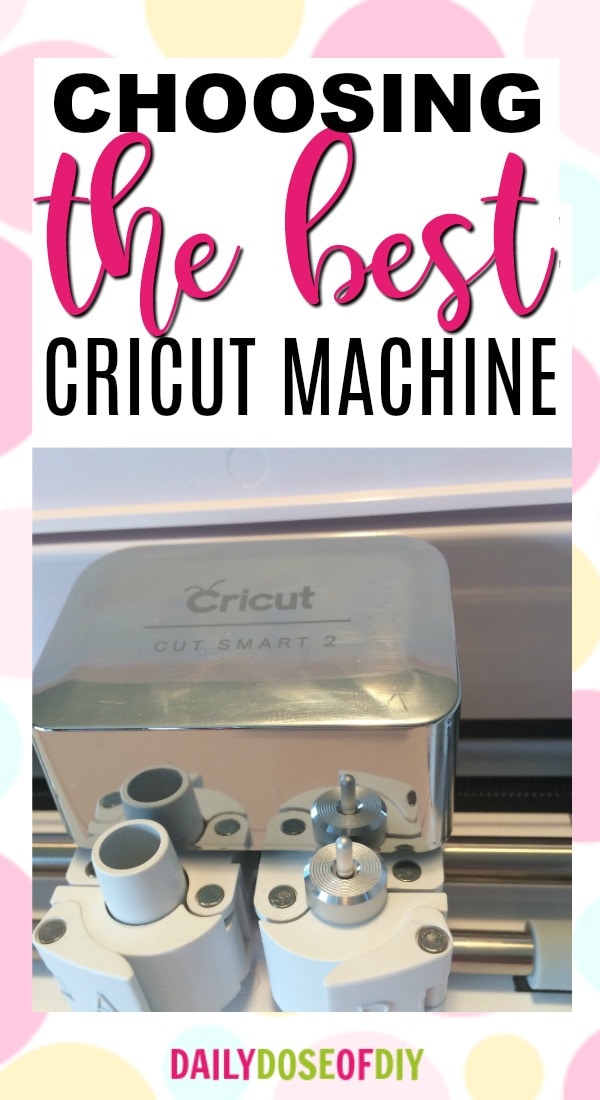 The Best Cricut Machine - Daily Dose of DIY