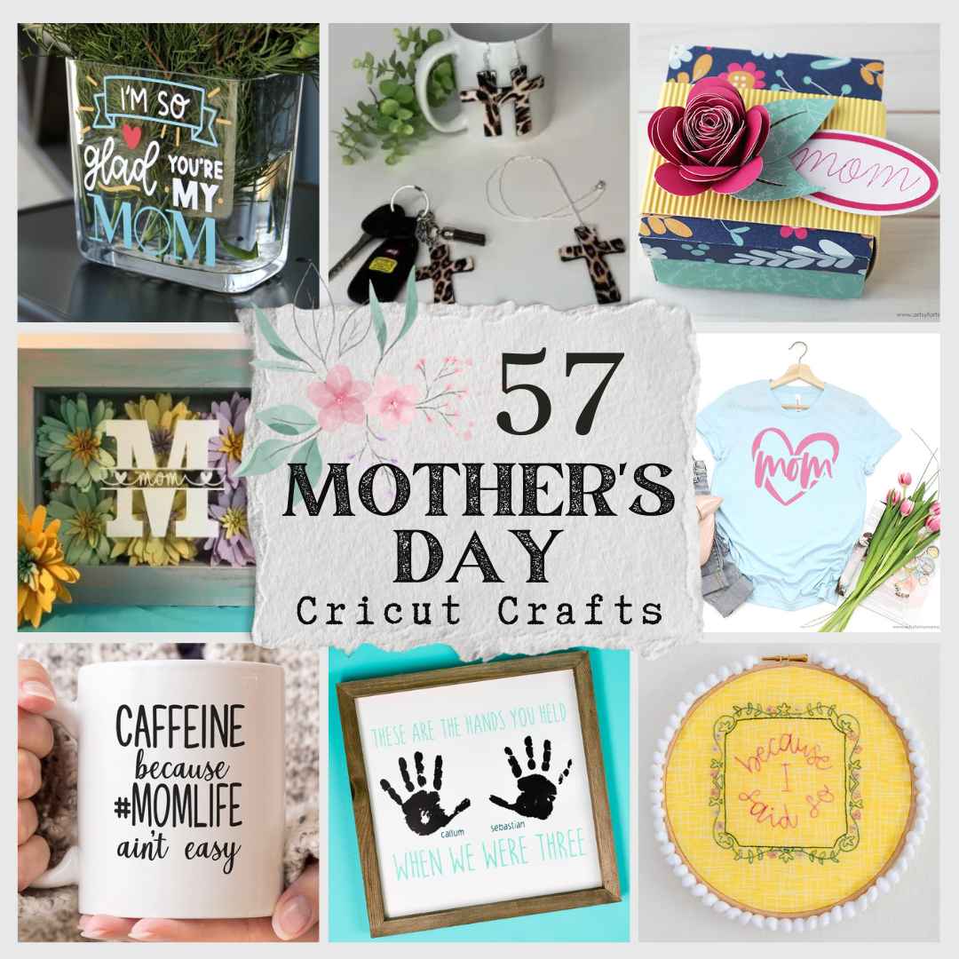 57 Cricut Mother's Day Crafts for Mom - Daily Dose of DIY